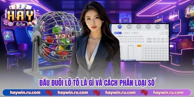 Đầu Đuôi Lô Tô Là Gì? Cách Xem Và Áp Dụng Hiệu Quả Đầu đuôi lô tô là gì và cách phân loại số
