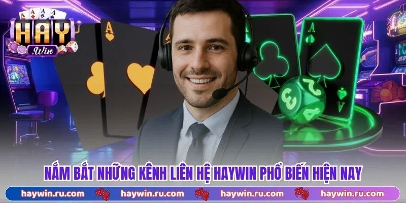 Nắm bắt những kênh liên hệ Haywin phổ biến hiện nay