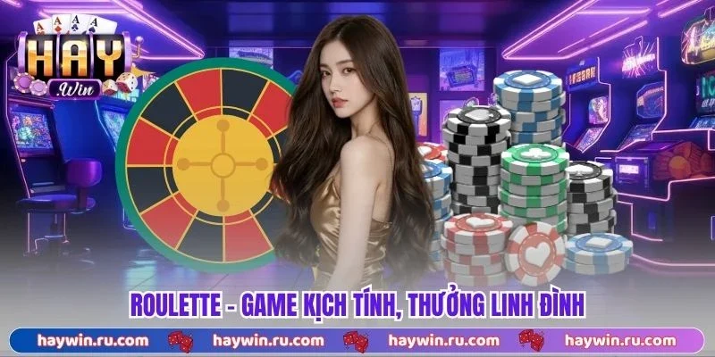 Roulette - Game kịch tính, thưởng linh đình
