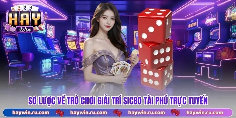 Sicbo Tài Phú - Chia Sẻ Luật Chơi Và 3 Mẹo Cược Hiệu Quả Sơ Lược Về Trò Chơi Giải Trí Sicbo Tài Phú Trực Tuyến